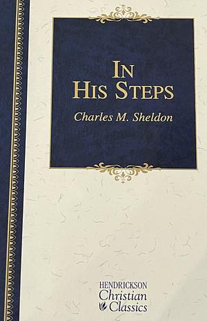 In His Steps by Charles M. Sheldon