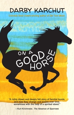 On a Good Horse by Darby Karchut