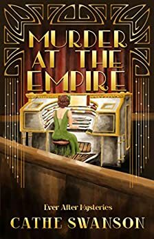 Murder at the Empire by Cathe Swanson