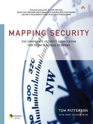 Mapping Security: The Corporate Security Sourcebook for Today's Global Economy by Tom Patterson, Scott Gleeson Blue