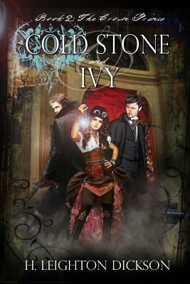 Cold Stone & Ivy Book 2: The Crown Prince by H. Leighton Dickson