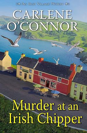 Murder at an Irish Chipper by Carlene O'Connor