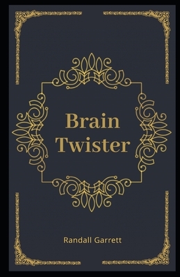 Brain Twister Illustrated by Randall Garrett