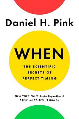 Milloin? Oikeall hetkellä toimimisen taito by Daniel H. Pink