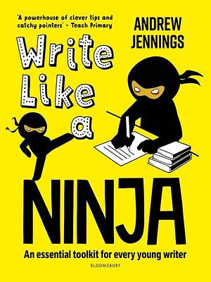 Write Like a Ninja by Andrew Jennings