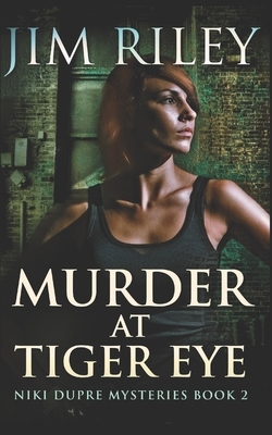 Murder At Tiger Eye: Trade Edition by Jim Riley