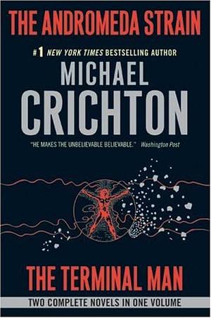 The Andromeda Strain/The Terminal Man by Michael Crichton