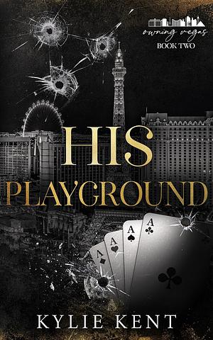 His Playground by Kylie Kent