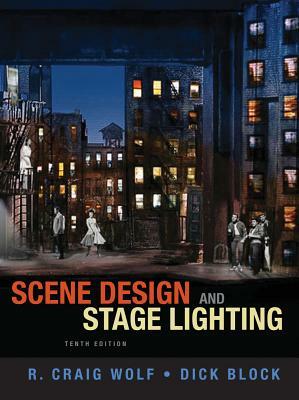 Scene Design and Stage Lighting by Dick Block, R. Craig Wolf