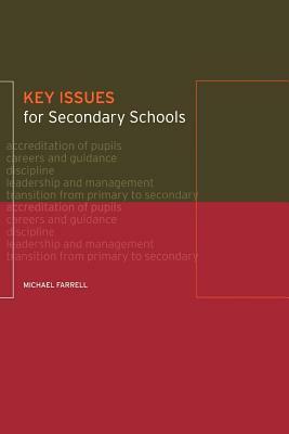Key Issues for Secondary Schools by Michael Farrell
