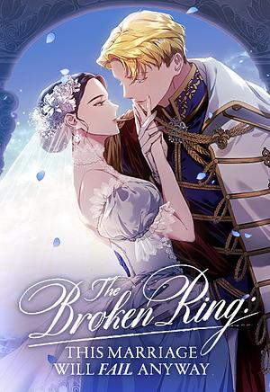 The Broken Ring: Um Casamento Fadado ao Fracasso 1 by CHOKAM, CHACHA KIM