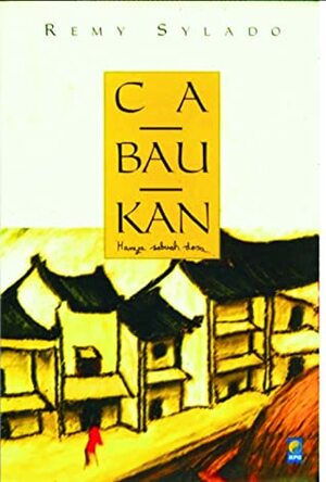 Ca Bau Kan: Hanya Sebuah Dosa by Remy Sylado