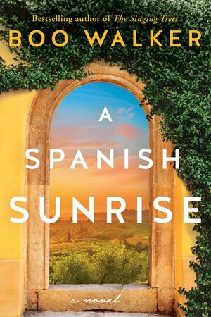 A Spanish Sunrise: A Novel by Boo Walker