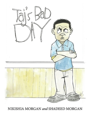 Taj's Bad Day, Volume 1 by Nikishia Morgan, Shadeed Morgan