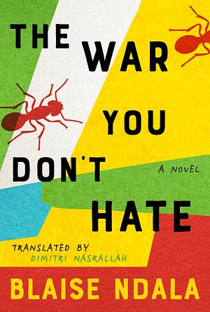 The War You Don't Hate by Blaise Ndala