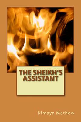 The Sheikh's Assistant by Kimaya Mathew