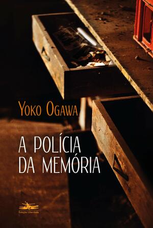 A Polícia da Memória by Yōko Ogawa
