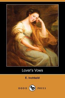 Lover's Vows by Elizabeth Inchbald, August von Kotzebue
