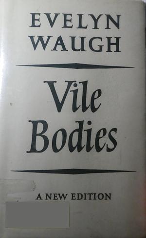 Vile Bodies: A Novel by Evelyn Waugh