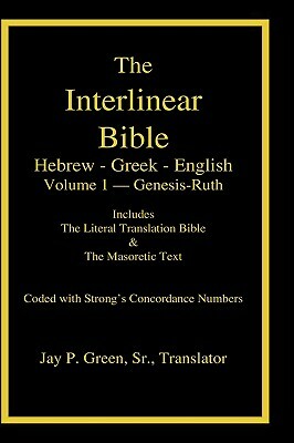 Interlinear Hebrew-Greek-English Bible with Strong's Numbers, Volume 1 of 3 Volumes by 