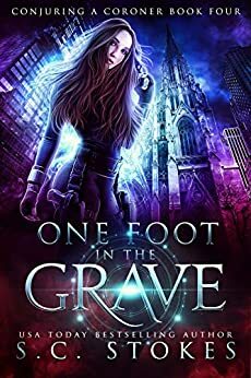 One Foot In The Grave by S.C. Stokes