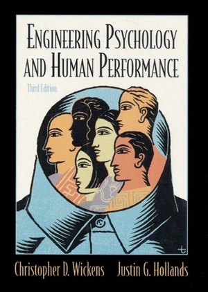 Engineering Psychology and Human Performance by Justin G. Hollands, Christopher D. Wickens