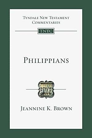 Philippians: An Introduction and Commentary by Jeannine K. Brown
