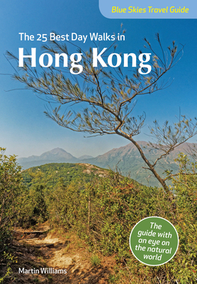 The 25 Best Day Walks in Hong Kong by Martin Williams
