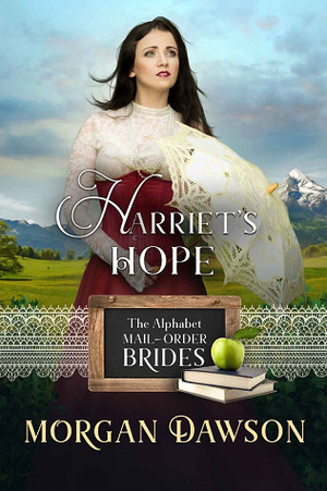 Harriet's Hope by Morgan Dawson