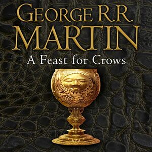 A Feast for Crows by George R.R. Martin