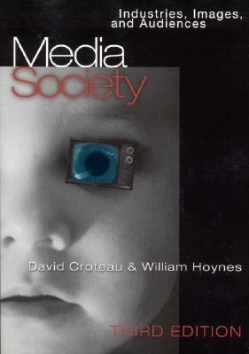 Media/Society: Industries, Images, and Audiences by David Croteau