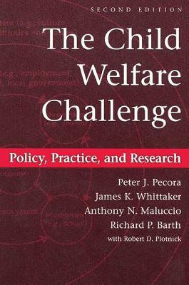 Child Welfare Challenge: Policy, Practice, and Research by James K. Whittaker, Anthony N. Maluccio, Petter J. Pecora