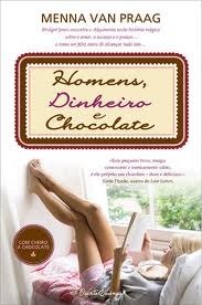 Homens, Dinheiro e Chocolate by Menna van Praag