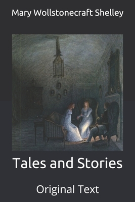 Tales and Stories: Original Text by Mary Shelley