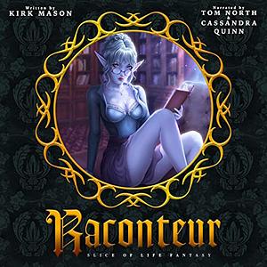 Raconteur: Slice of Life Fantasy by Kirk Mason