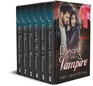 Vampire Romance Box set: The first six books in the vampire romance series by Amy Armstrong