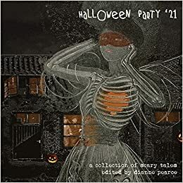 Halloween Party '21 by David Yurkovich, Russell Reece, Phil Giunta, R. David Fulcher, Robert Fleming, Faye Perozich, J.C. Raye, Nancy North Walker, Jeffrey D. Keeten, Kim DeCicco, James Goodridge, Bernie Brown, Morgan Golladay, David W. Dutton, Dianne Pearce