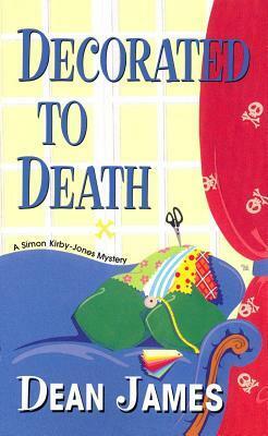 Decorated To Death by Dean A. James