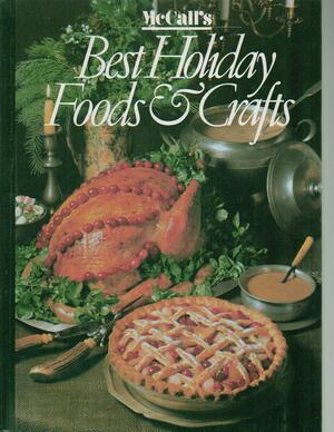 McCall's Best Holiday Foods & Crafts by McCall's, Elaine Prescott Wonsavage