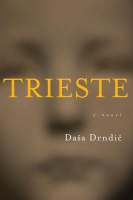 Trieste: A Novel by Daša Drndić
