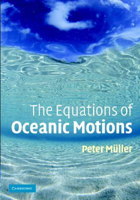 The Equations of Oceanic Motions by Peter Müller
