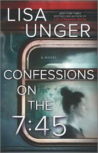 Confessions on the 7:45 by Lisa Unger