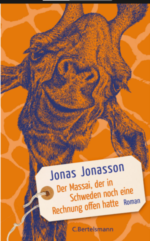 Der Massai, der in Schweden noch eine Rechnung offen hatte by Jonas Jonasson