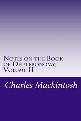 Notes on the Book of Deuteronomy, Volume II by Charles Henry Mackintosh