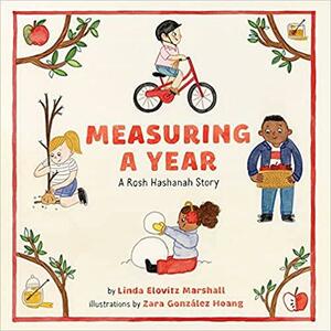Measuring a Year: A Rosh Hashanah Story by Linda Elovitz Marshall, Zara Gonzalez Hoang