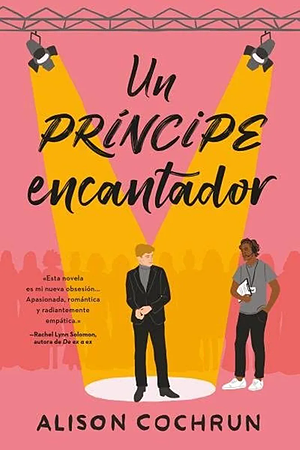 Un príncipe encantador/ The Charm Offensive by Xavier Beltrán Palomino, Alison Cochrun