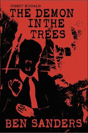 Robert Michals: The Demon in the Trees by Ben Sanders