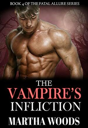 The Vampire's Infliction by Martha Woods