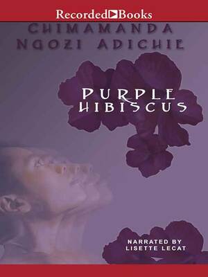 Purple Hibiscus by Chimamanda Ngozi Adichie