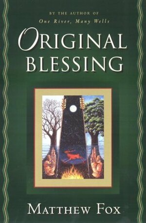 Original Blessing by Matthew Fox